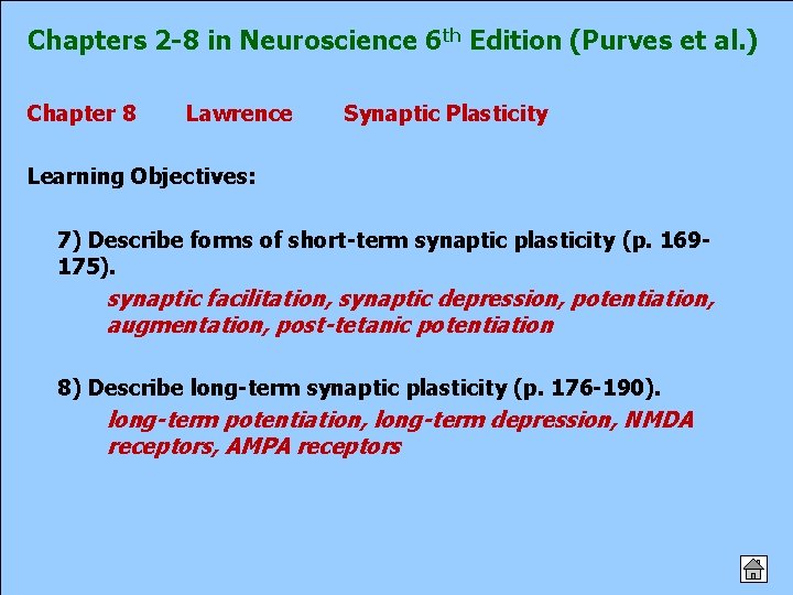 Chapters 2 -8 in Neuroscience 6 th Edition (Purves et al. ) Chapter 8