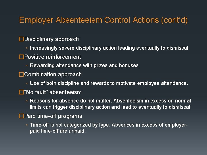 Employer Absenteeism Control Actions (cont’d) �Disciplinary approach ◦ Increasingly severe disciplinary action leading eventually