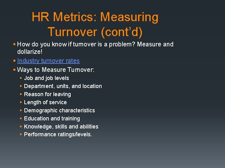 HR Metrics: Measuring Turnover (cont’d) § How do you know if turnover is a