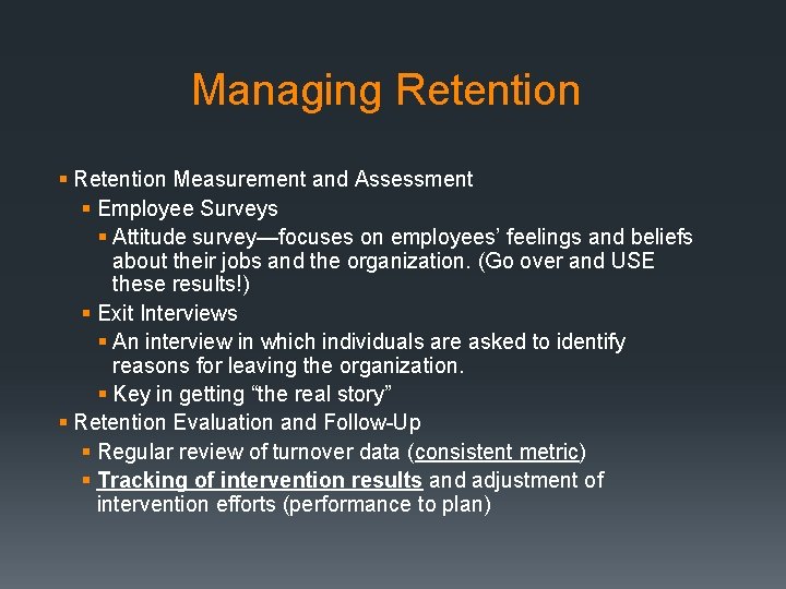 Managing Retention § Retention Measurement and Assessment § Employee Surveys § Attitude survey—focuses on