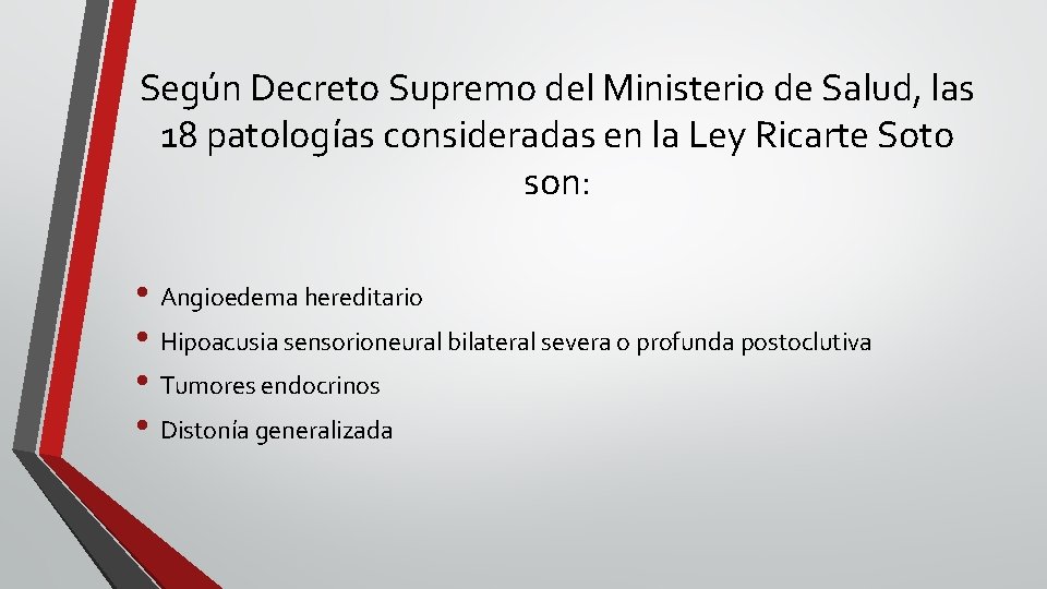 Según Decreto Supremo del Ministerio de Salud, las 18 patologías consideradas en la Ley