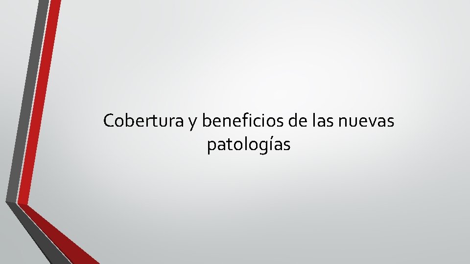 Cobertura y beneficios de las nuevas patologías 