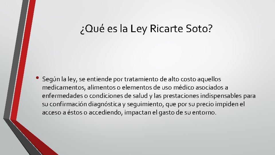 ¿Qué es la Ley Ricarte Soto? • Según la ley, se entiende por tratamiento