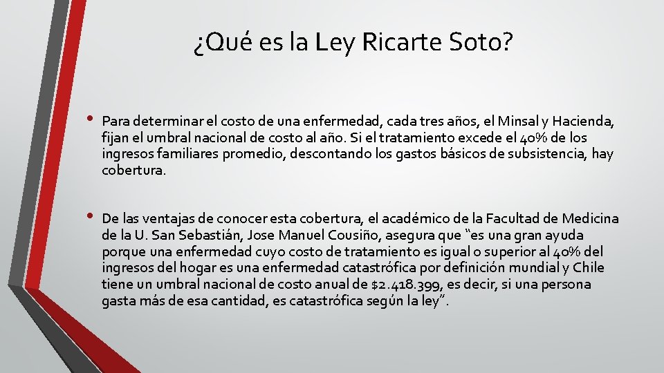 ¿Qué es la Ley Ricarte Soto? • Para determinar el costo de una enfermedad,