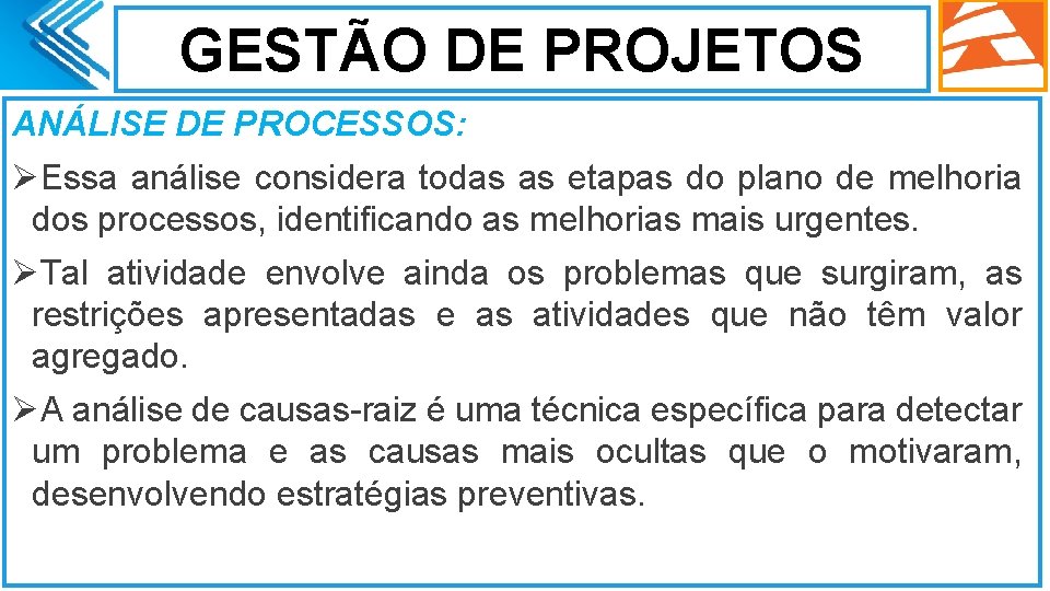 GESTÃO DE PROJETOS ANÁLISE DE PROCESSOS: ØEssa análise considera todas as etapas do plano