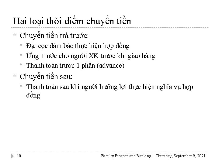 Hai loại thời điểm chuyển tiền Chuyển tiền trả trước: Đặt cọc đảm bảo