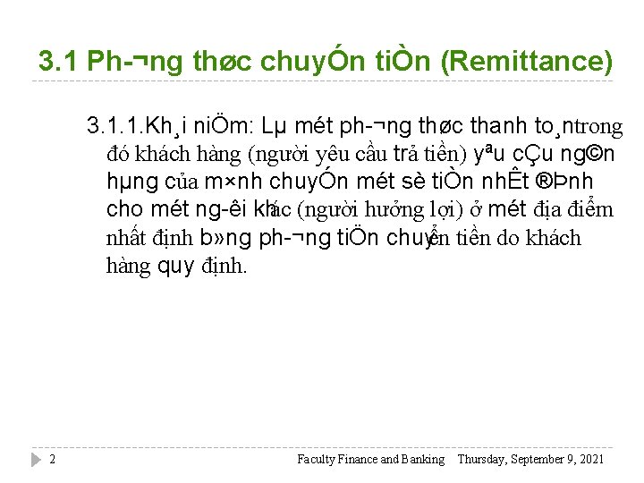 3. 1 Ph ¬ng thøc chuyÓn tiÒn (Remittance) 3. 1. 1. Kh¸i niÖm: Lµ