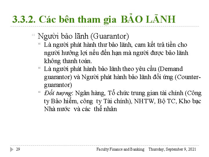 3. 3. 2. Các bên tham gia BẢO LÃNH Người bảo lãnh (Guarantor) 29