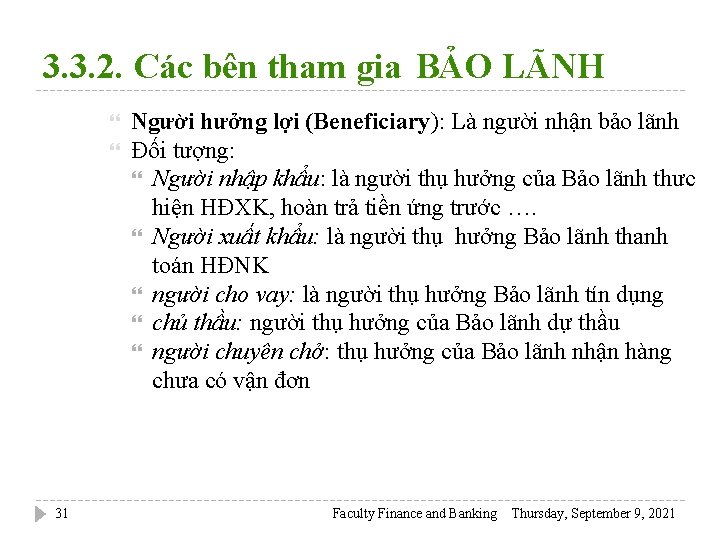 3. 3. 2. Các bên tham gia BẢO LÃNH 31 Người hưởng lợi (Beneficiary):