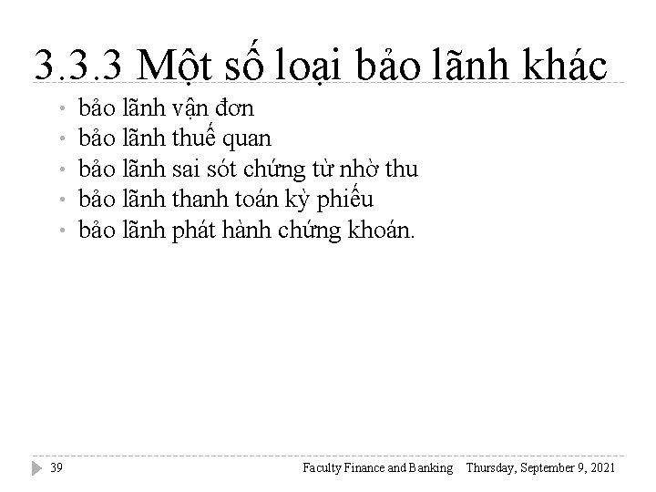 3. 3. 3 Một số loại bảo lãnh khác • • • 39 bảo