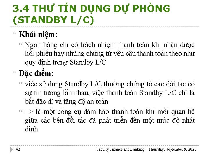 3. 4 THƯ TÍN DỤNG DỰ PHÒNG (STANDBY L/C) Khái niệm: Ngân hàng chỉ