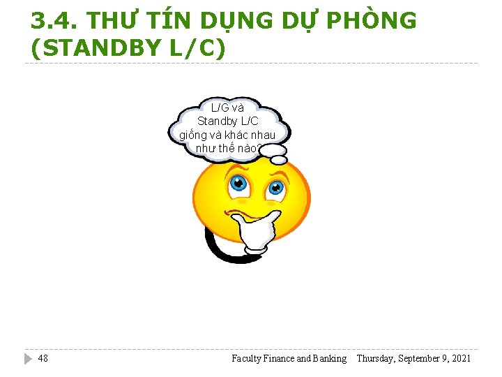 3. 4. THƯ TÍN DỤNG DỰ PHÒNG (STANDBY L/C) L/G và Standby L/C giống