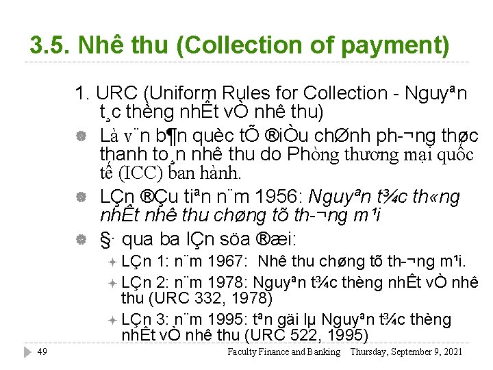 3. 5. Nhê thu (Collection of payment) 1. URC (Uniform Rules for Collection Nguyªn