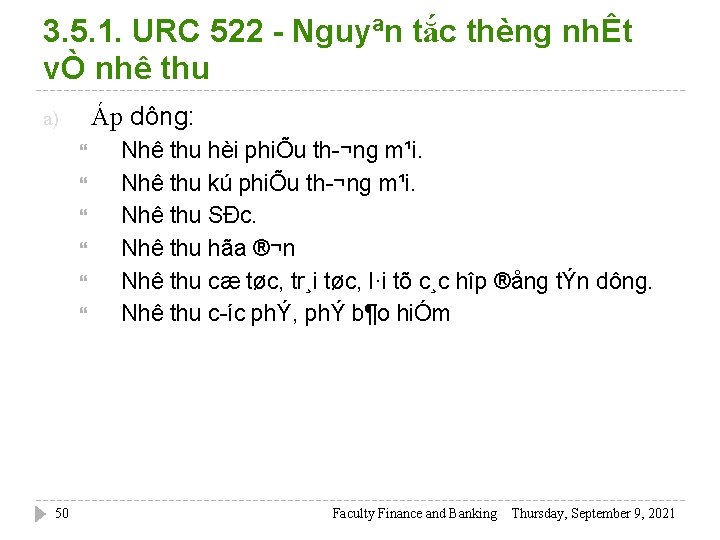 3. 5. 1. URC 522 Nguyªn tắc thèng nhÊt vÒ nhê thu Áp dông: