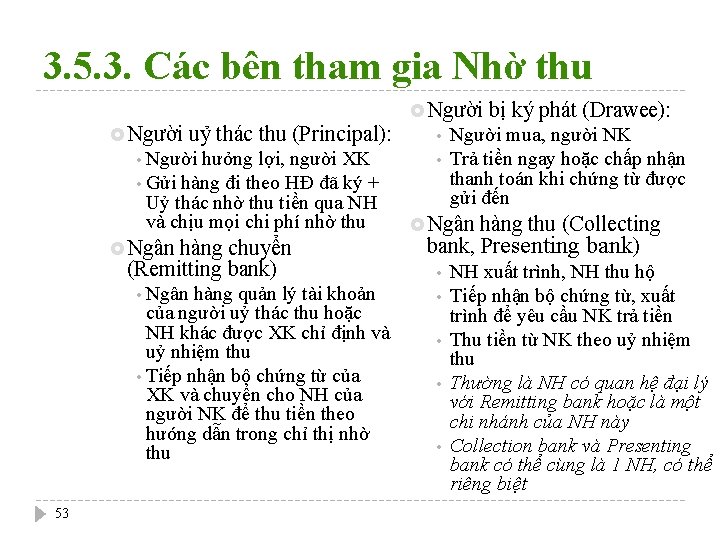 3. 5. 3. Các bên tham gia Nhờ thu £ Người uỷ thác thu