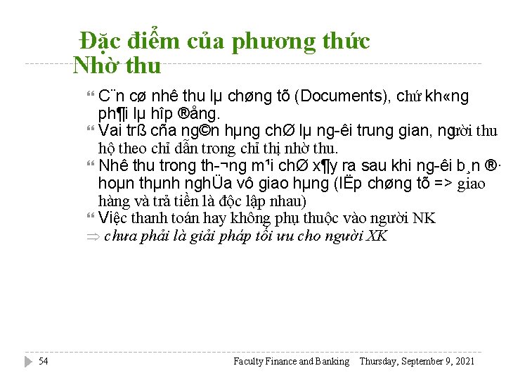 Đặc điểm của phương thức Nhờ thu C¨n cø nhê thu lµ chøng tõ