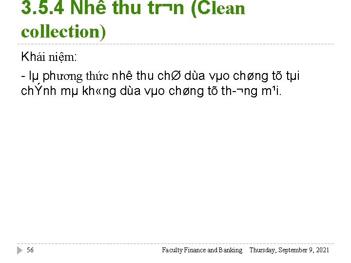 3. 5. 4 Nhê thu tr¬n (Clean collection) Khái niệm: lµ phương thức nhê