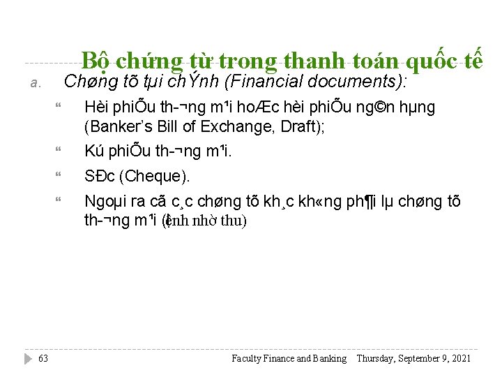 Bộ chứng từ trong thanh toán quốc tế Chøng tõ tµi chÝnh (Financial documents):