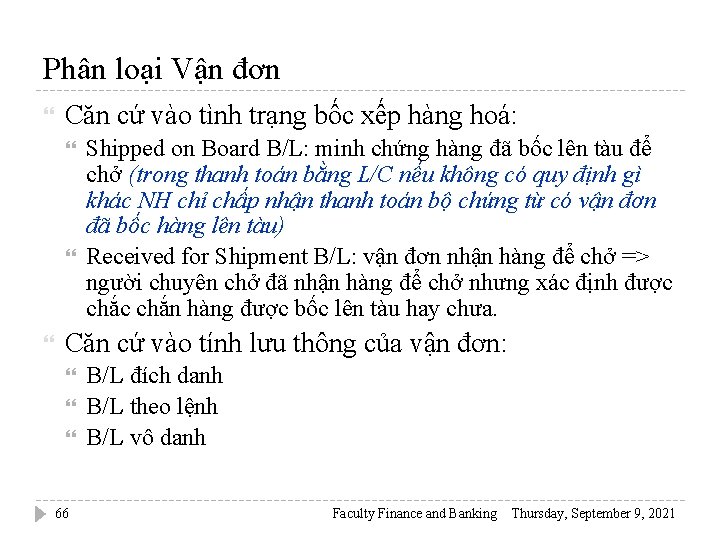 Phân loại Vận đơn Căn cứ vào tình trạng bốc xếp hàng hoá: Shipped