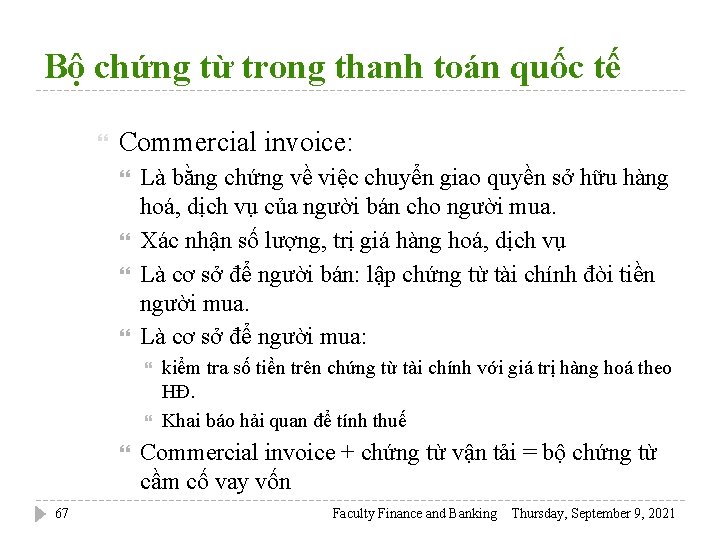 Bộ chứng từ trong thanh toán quốc tế Commercial invoice: Là bằng chứng về
