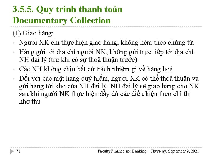 3. 5. 5. Quy trình thanh toán Documentary Collection (1) Giao hàng: • Người