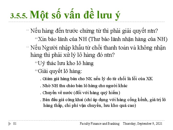 3. 5. 5. Một số vấn đề lưu ý Nếu hàng đến trước chứng