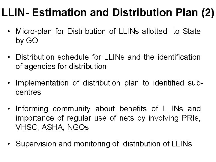 LLIN- Estimation and Distribution Plan (2) • Micro-plan for Distribution of LLINs allotted to