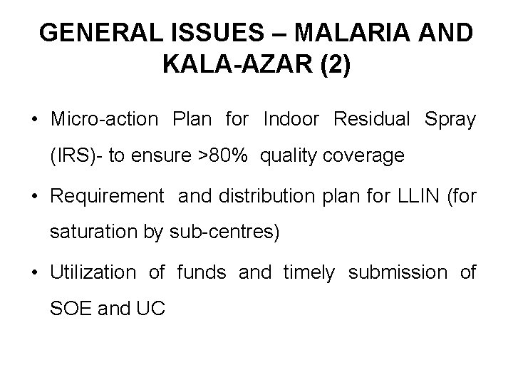 GENERAL ISSUES – MALARIA AND KALA-AZAR (2) • Micro-action Plan for Indoor Residual Spray