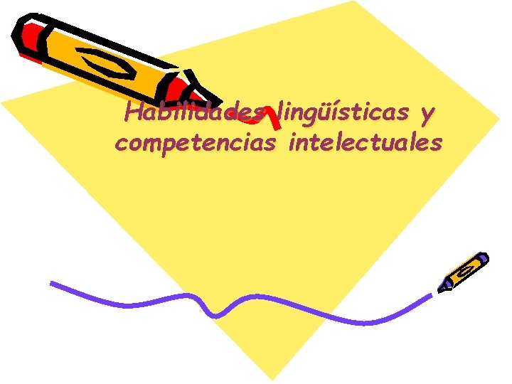 Habilidades lingüísticas y competencias intelectuales 