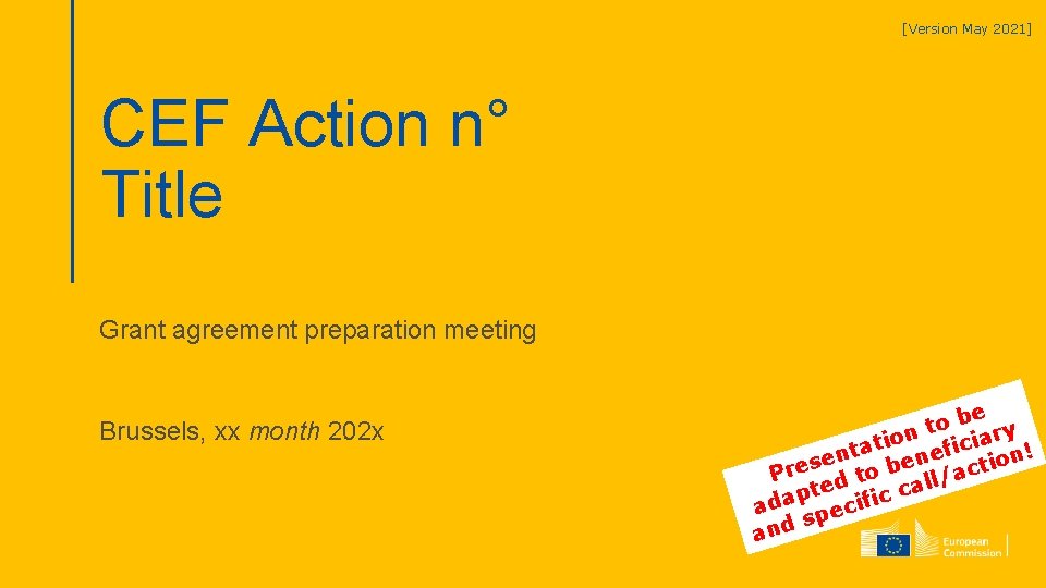 [Version May 2021] CEF Action n° Title Grant agreement preparation meeting Brussels, xx month