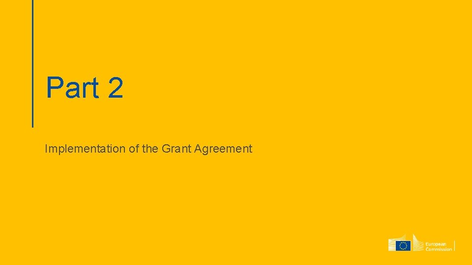 Part 2 Implementation of the Grant Agreement 
