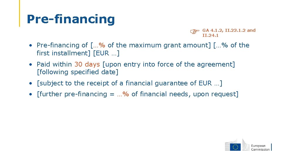 Pre-financing GA 4. 1. 2, II. 23. 1. 2 and II. 24. 1 •