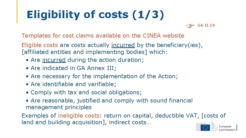 Eligibility of costs (1/3) • Templates for cost claims available on the CINEA website
