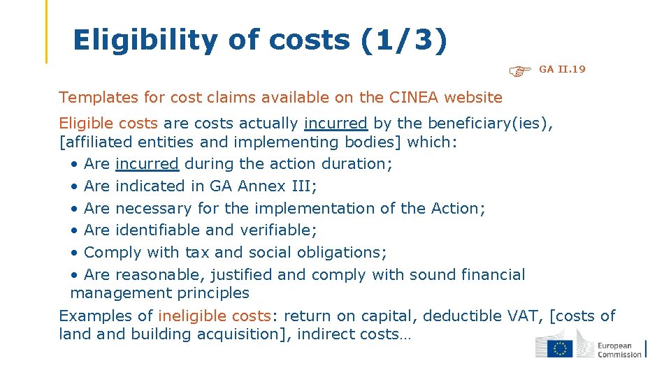 Eligibility of costs (1/3) • Templates for cost claims available on the CINEA website