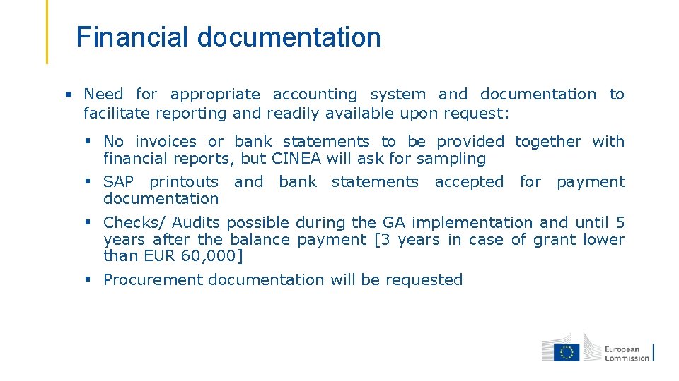 Financial documentation • Need for appropriate accounting system and documentation to facilitate reporting and