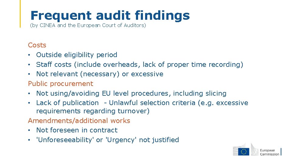 Frequent audit findings (by CINEA and the European Court of Auditors) Costs • Outside
