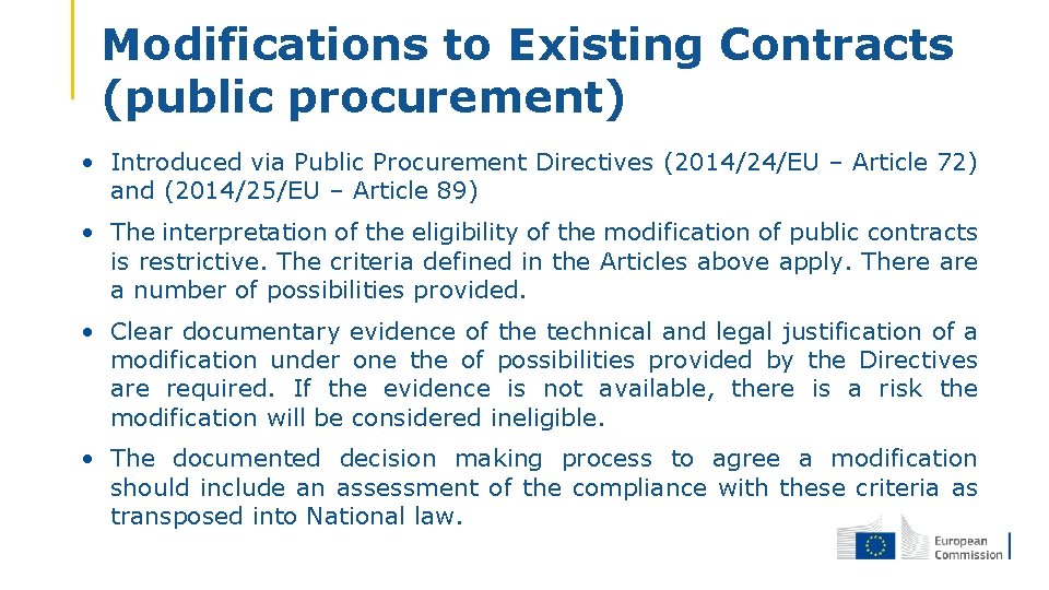 Modifications to Existing Contracts (public procurement) • Introduced via Public Procurement Directives (2014/24/EU –