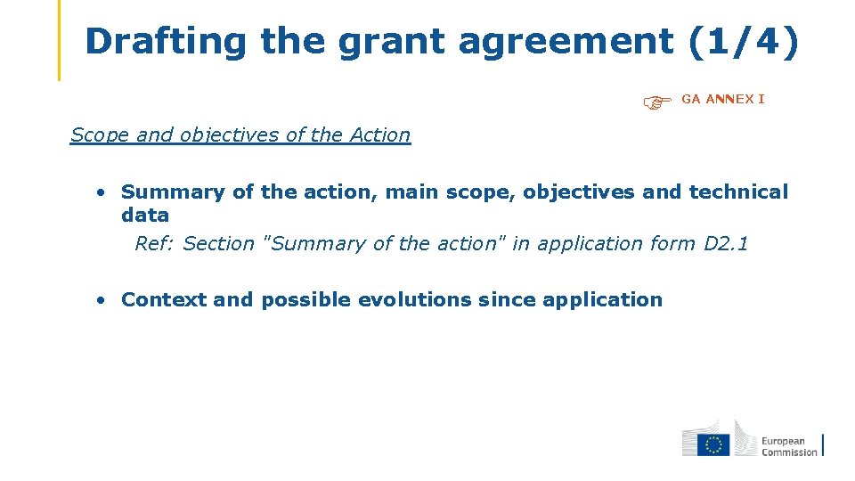 Drafting the grant agreement (1/4) Scope and objectives of the Action GA ANNEX I