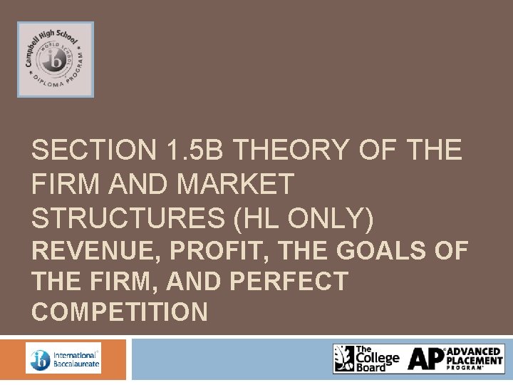 SECTION 1. 5 B THEORY OF THE FIRM AND MARKET STRUCTURES (HL ONLY) REVENUE,