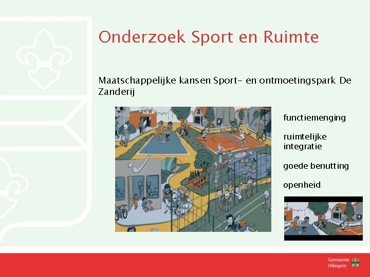 Onderzoek Sport en Ruimte Maatschappelijke kansen Sport- en ontmoetingspark De Zanderij functiemenging ruimtelijke integratie