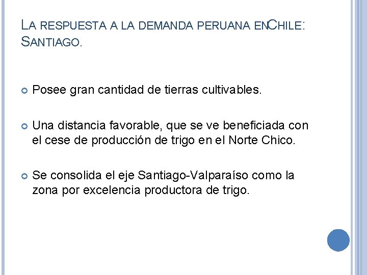 LA RESPUESTA A LA DEMANDA PERUANA ENCHILE: SANTIAGO. Posee gran cantidad de tierras cultivables.