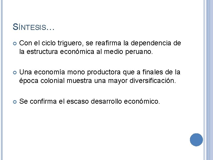 SÍNTESIS… Con el ciclo triguero, se reafirma la dependencia de la estructura económica al