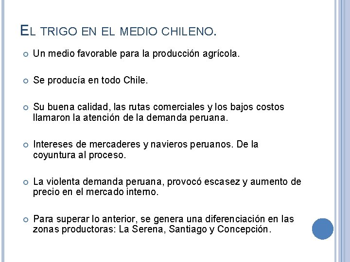 EL TRIGO EN EL MEDIO CHILENO. Un medio favorable para la producción agrícola. Se