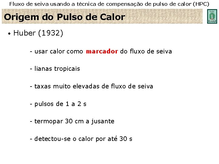 Fluxo de seiva usando a técnica de compensação de pulso de calor (HPC) Origem