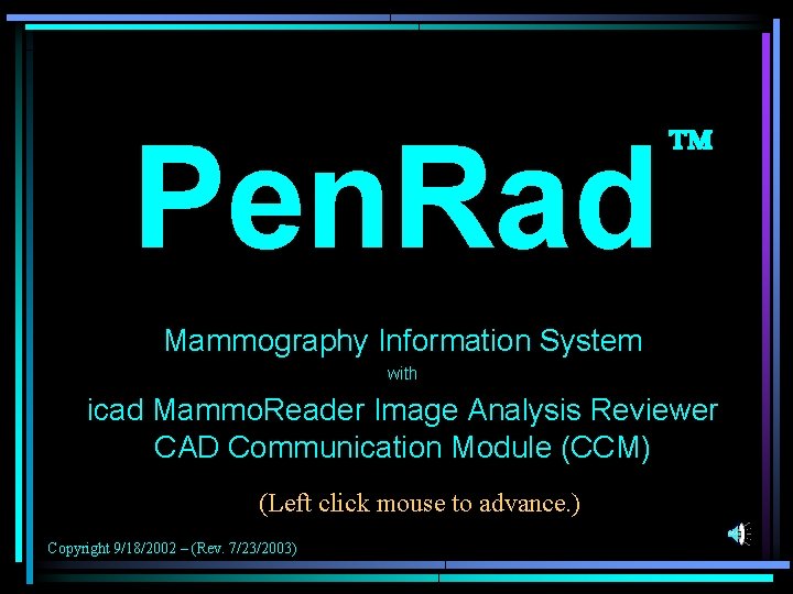 Pen. Rad Mammography Information System with icad Mammo. Reader Image Analysis Reviewer CAD Communication