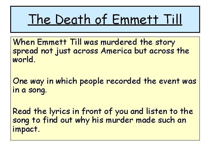 The Death of Emmett Till When Emmett Till was murdered the story spread not