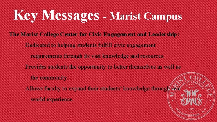 Key Messages - Marist Campus The Marist College Center for Civic Engagement and Leadership: