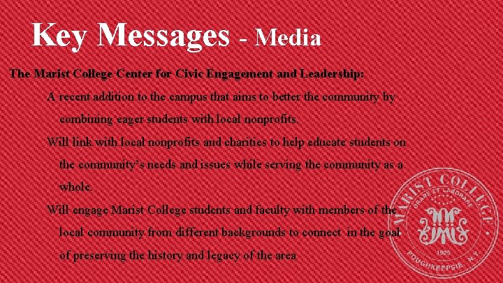 Key Messages - Media The Marist College Center for Civic Engagement and Leadership: A