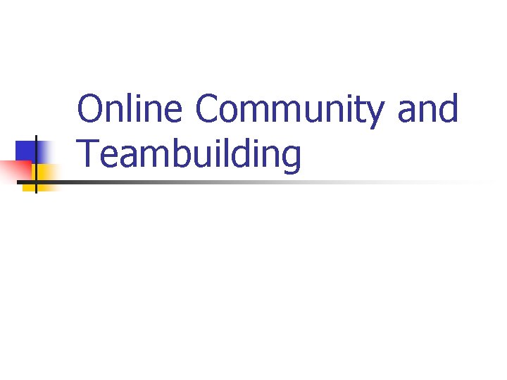 Online Community and Teambuilding 