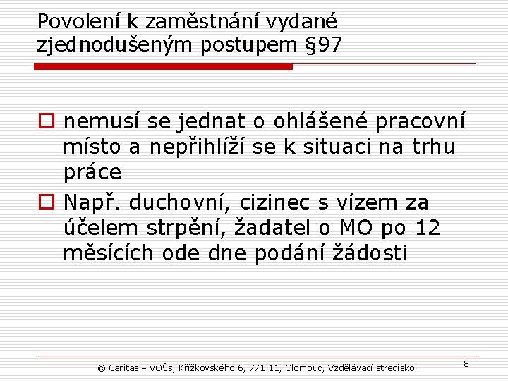 Povolení k zaměstnání vydané zjednodušeným postupem § 97 o nemusí se jednat o ohlášené